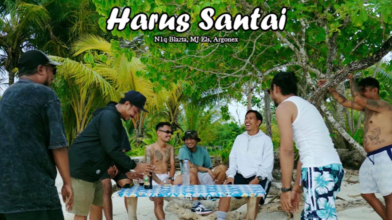 Argonex - Harus Santai Ft. N1q Blazta & MJ Els