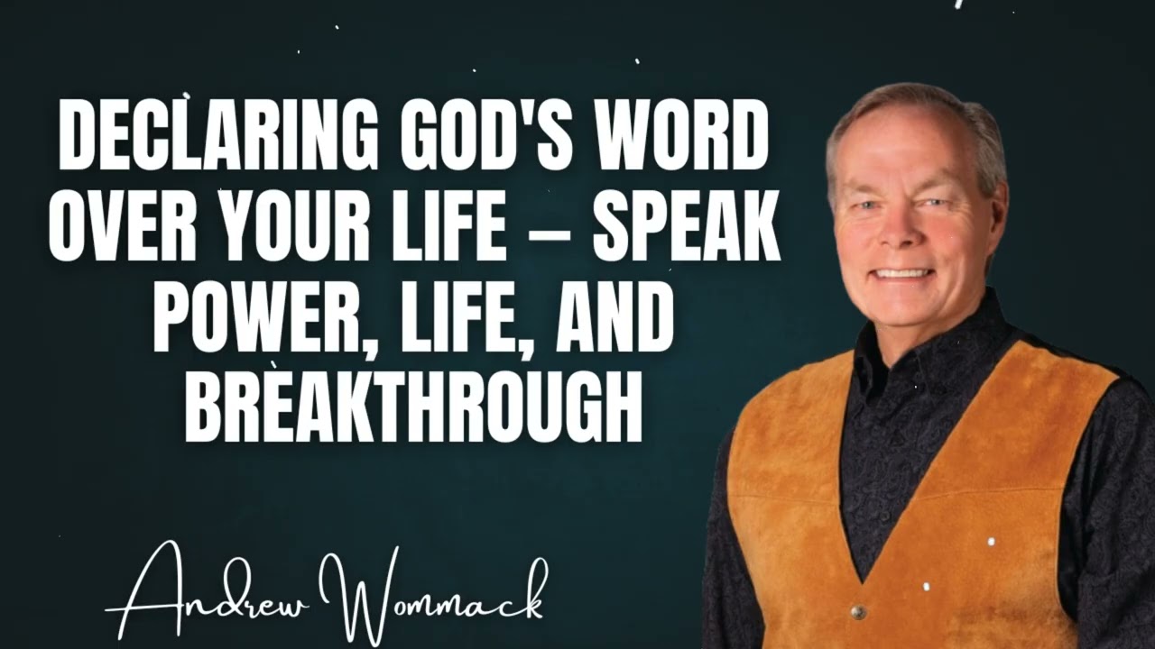 Andrew Wommack's Truths - Declaring God's Word Over Your Life — Speak Power, Life, and Breakthrough