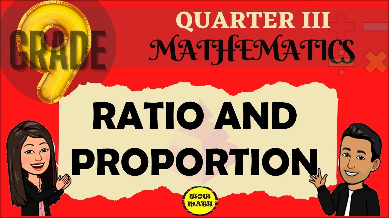 RATIO AND PROPORTION || GRADE 9 MATHEMATICS Q3