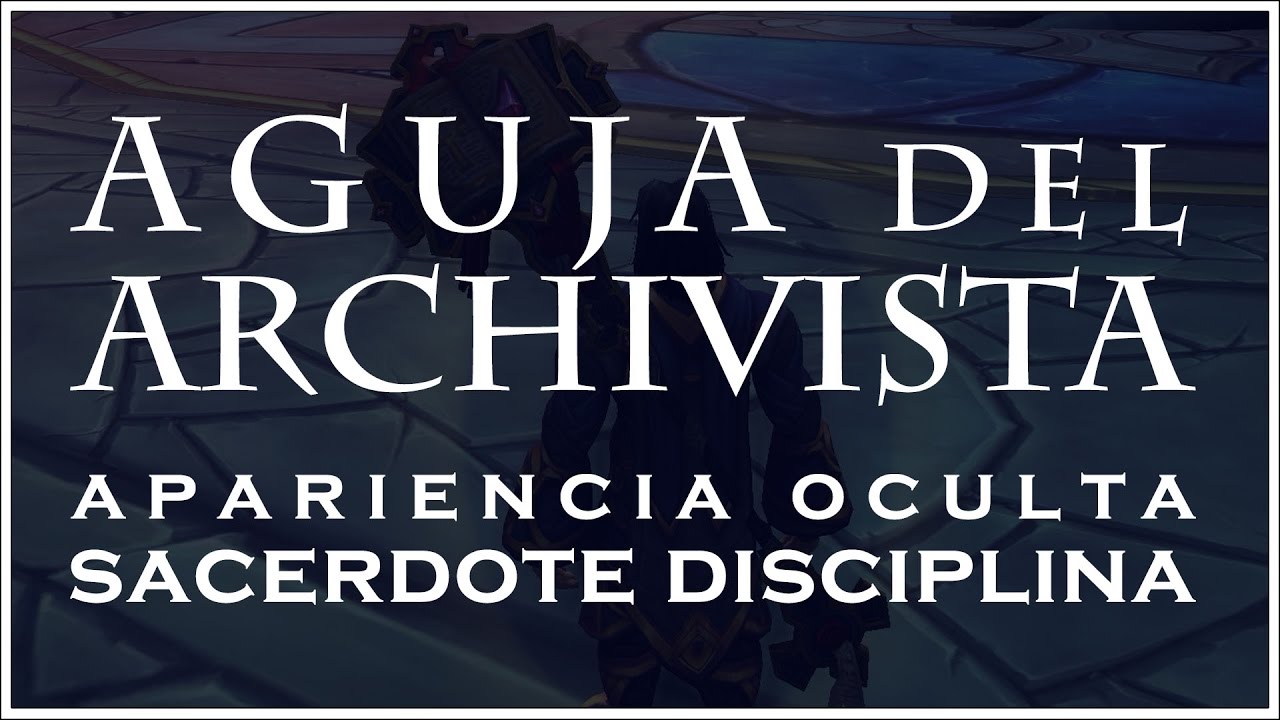 AGUJA DEL ARCHIVISTA: APARIENCIA OCULTA. SACERDOTE DISCIPLINA.