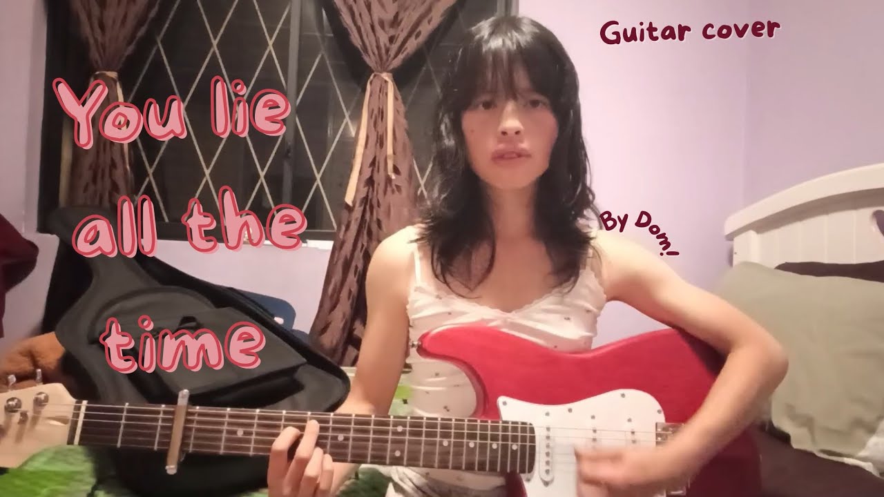 You lie all the time- Beabadoobee (Cover by Dom!)