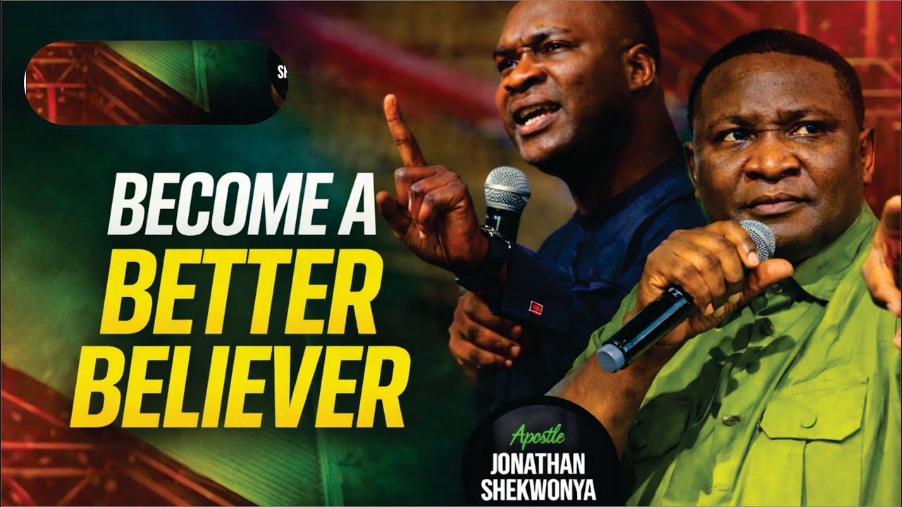 HEAR THIS TO BECOME A BETTER BELIEVER || APOSTLE JONATHAN SHEKWONYA #joshuaselman #apostlejonathan