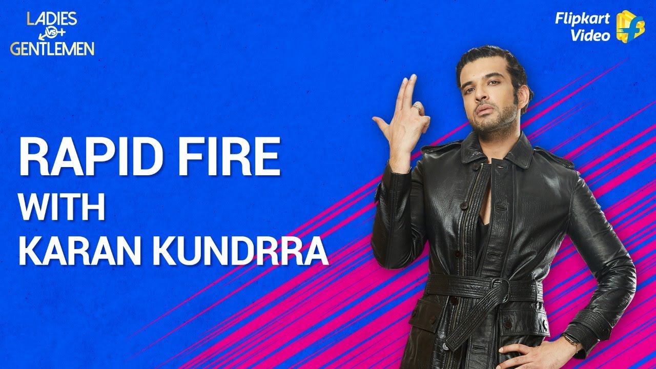 5 questions with Karan Kundrra | Ladies v/s Gentlemen | Flipkart Video