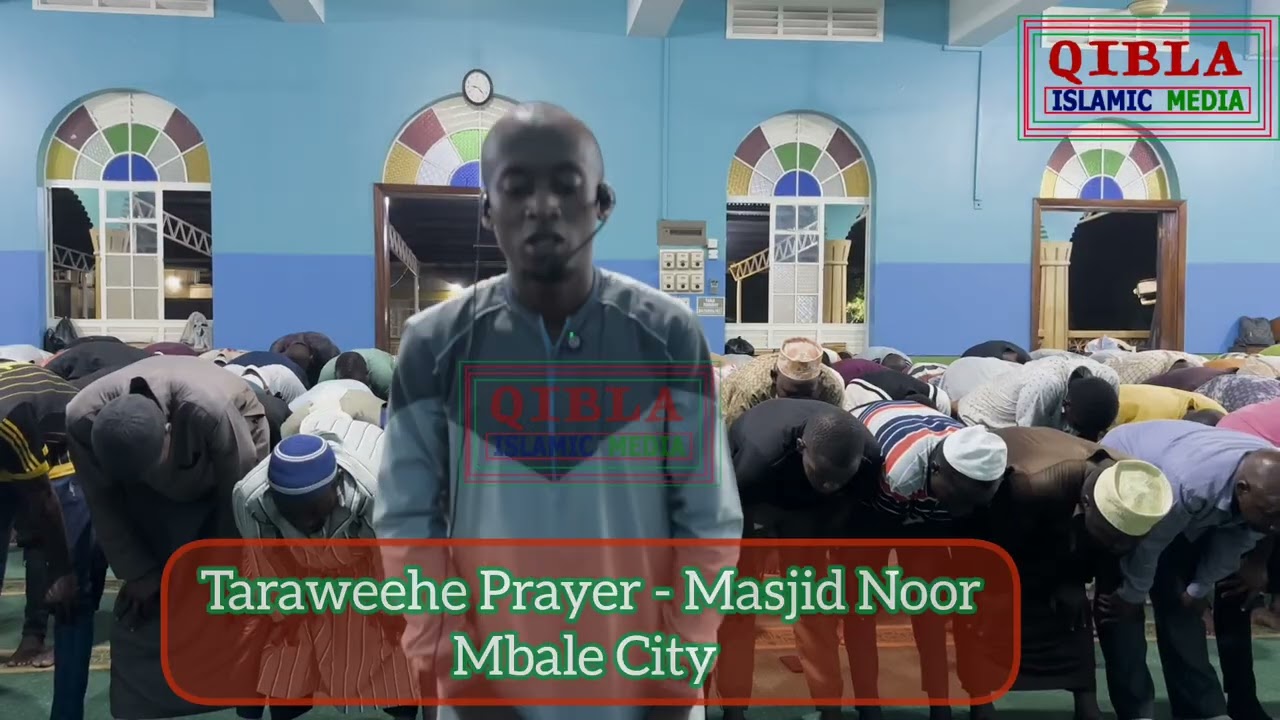 Swalatul Taraweehe- Masjid Noor Mbale City Ramadhan144AH/2026