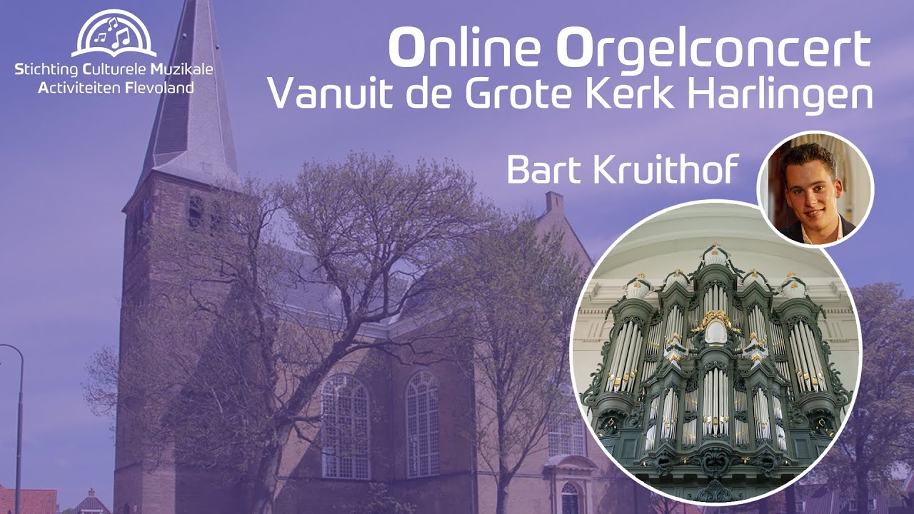 Orgelconcert Bart Kruithof vanuit de Grote Kerk van Harlingen