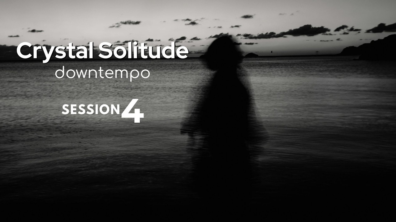 Crystal Solitude | Downtempo &bull; Deep Progressive | Session 04