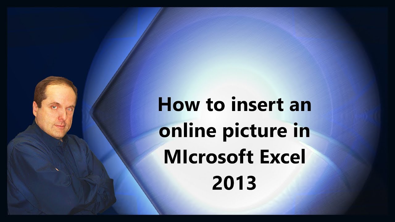 How to insert an online picture in MIcrosoft Excel 2013