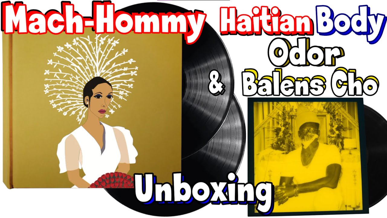 Mach-Hommy Haitian Body Odor & Balens Cho Vinyl Unboxings!