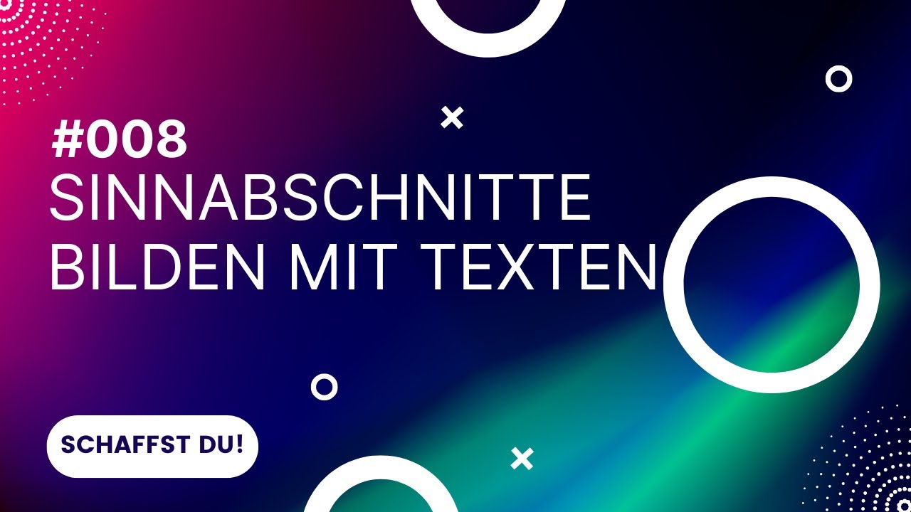 #008 Sinnabschnitte bilden mit Texten