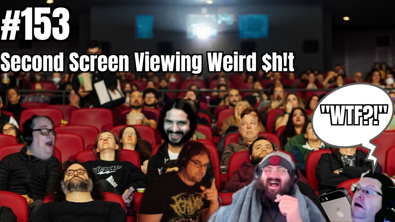 #153 - Second Screen Viewing Weird $hit!