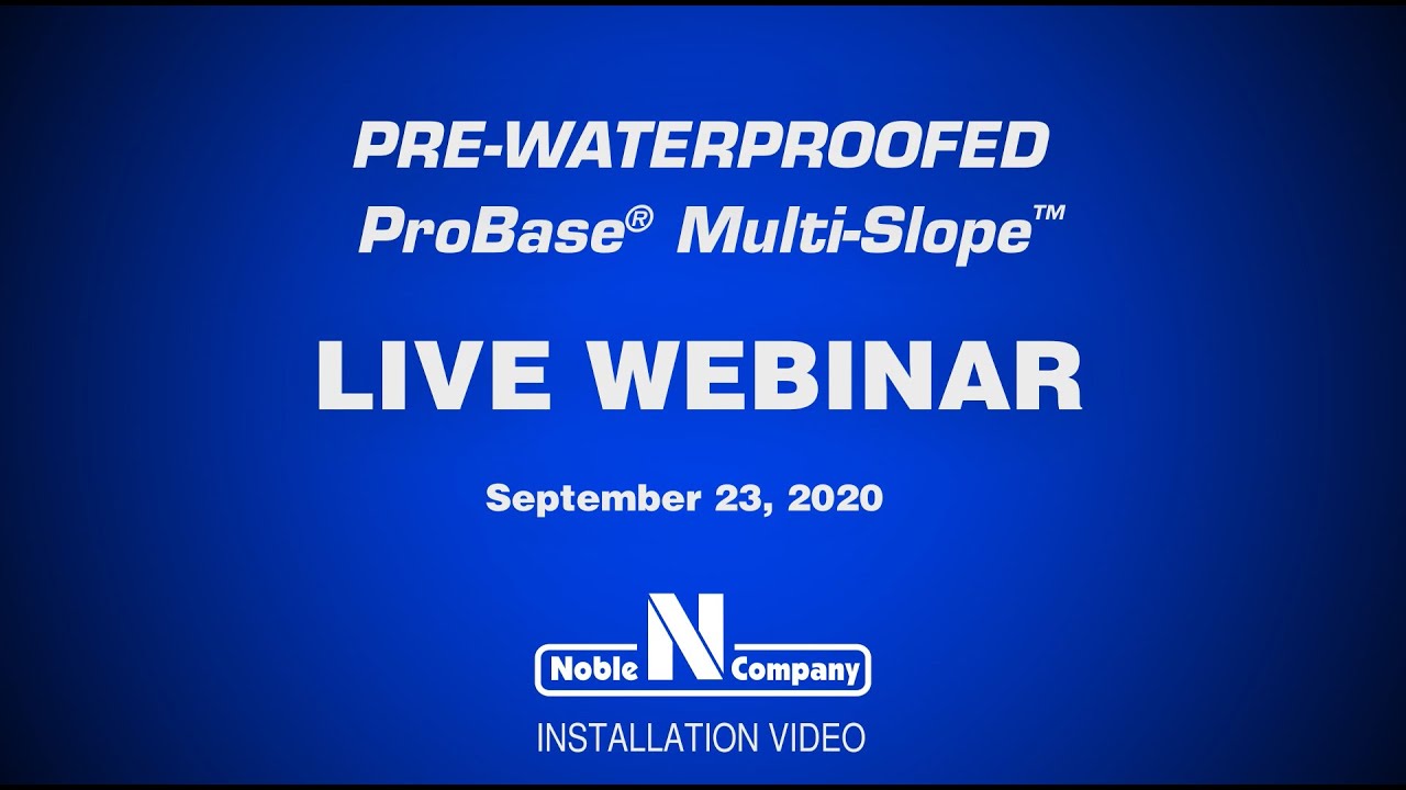 PRE-WATERPROOFED ProBase II Multi Slope LIVE WEBINAR (Streamed September 23, 2020)