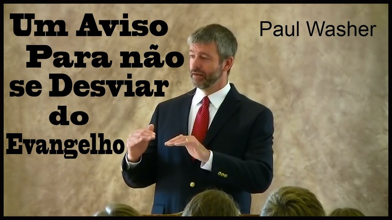 Um Aviso Para não se Desviar do Evangelho - Paul Washer (Dublado)