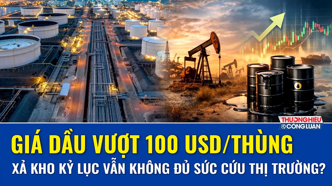 Xả kho kỷ lục 400 triệu thùng, giá dầu thế giới vẫn vượt 100 USD/thùng