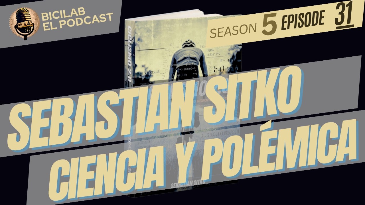 BICILAB 5x31. Sebasti&aacute;n Sitko: ciencia, pol&eacute;mica y verdades inc&oacute;modas del ciclismo