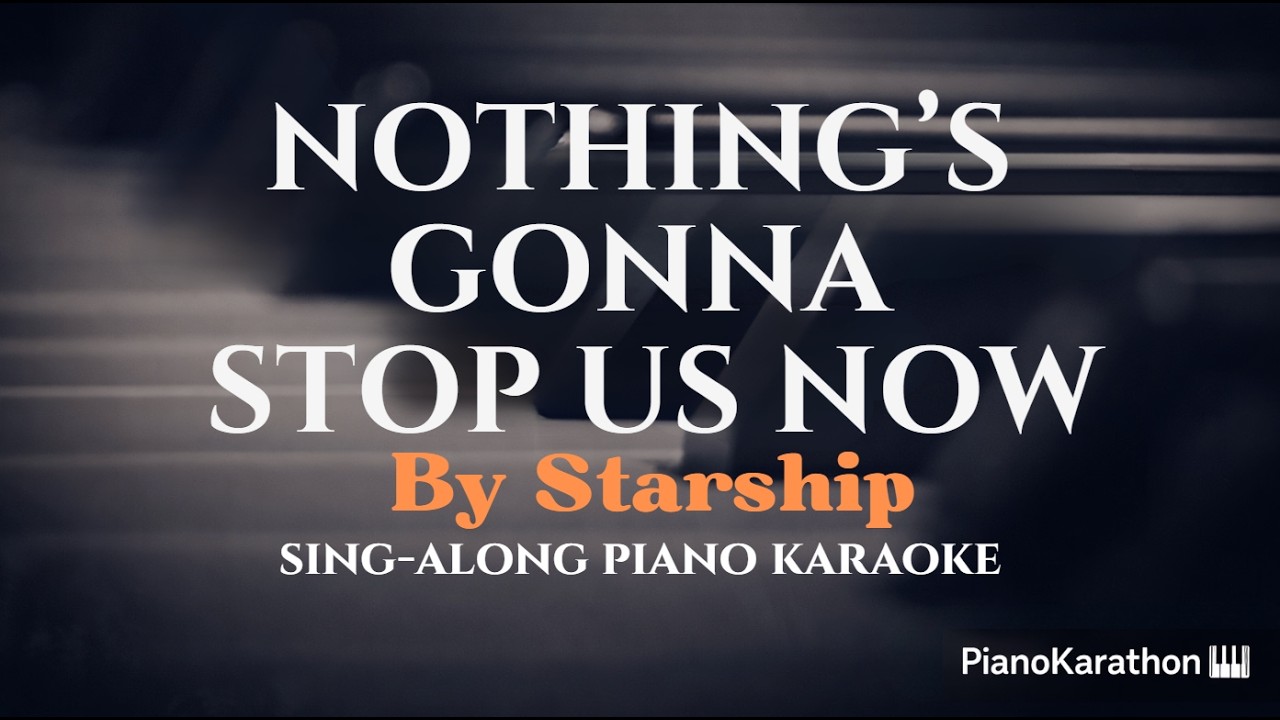 Starship – Nothing's Gonna Stop Us Now – Piano Sing-Along | Lyrics | Key of F#
