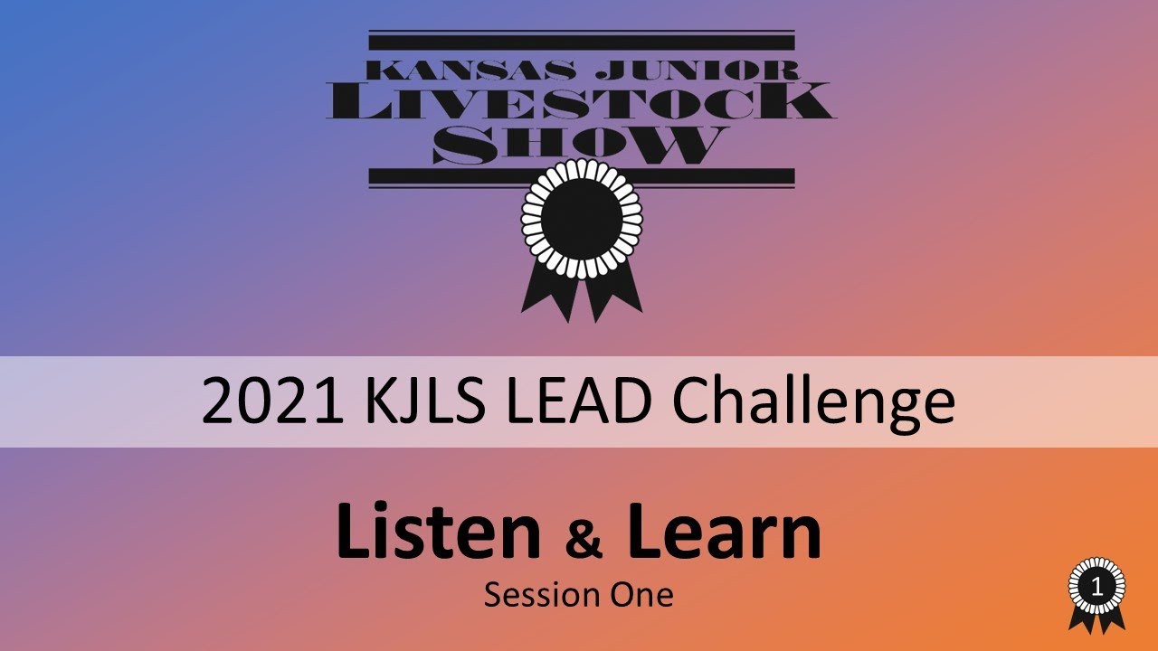 Kansas Junior Livestock Show LEAD Challenge Listen & Learn Session One