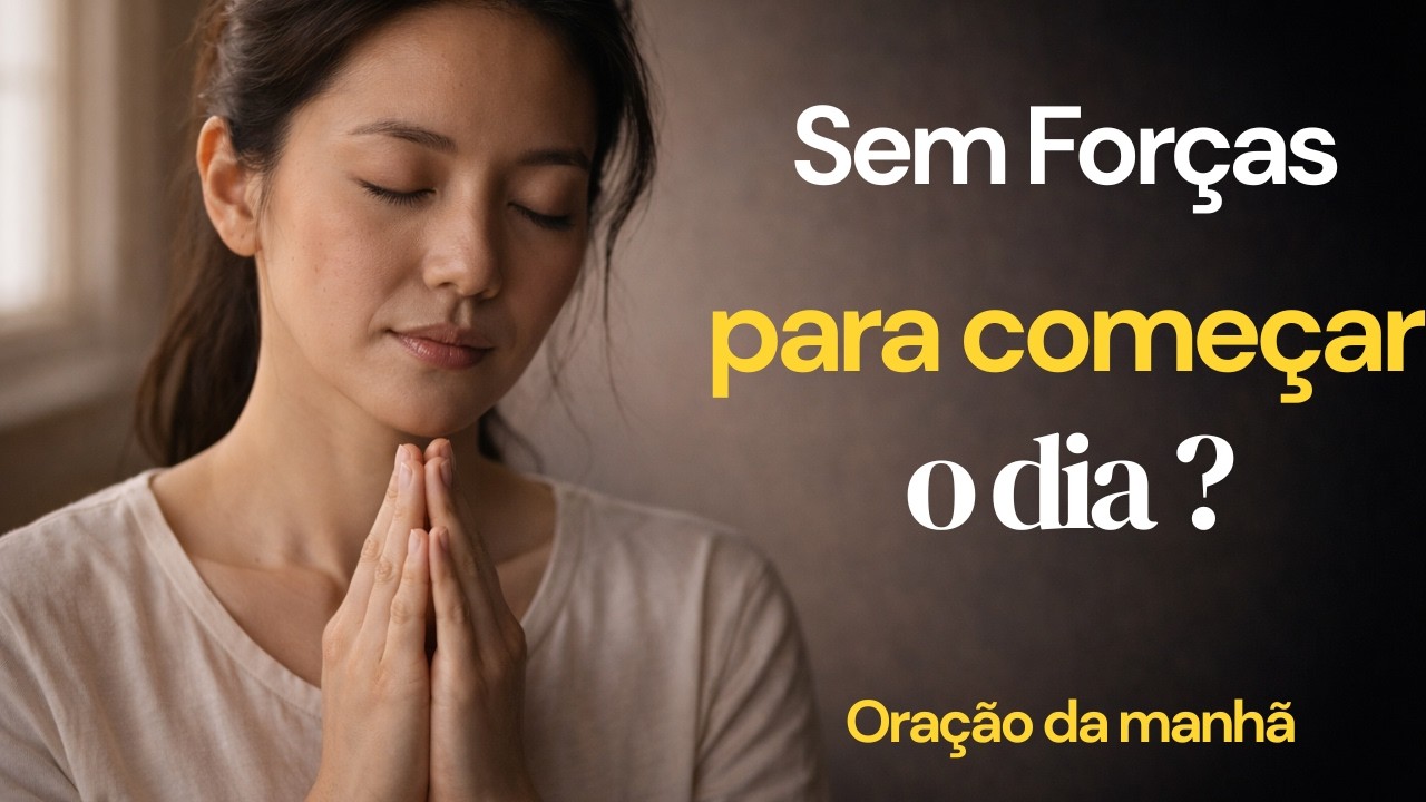 Comece O Dia Fortalecido Na Presença De Deus