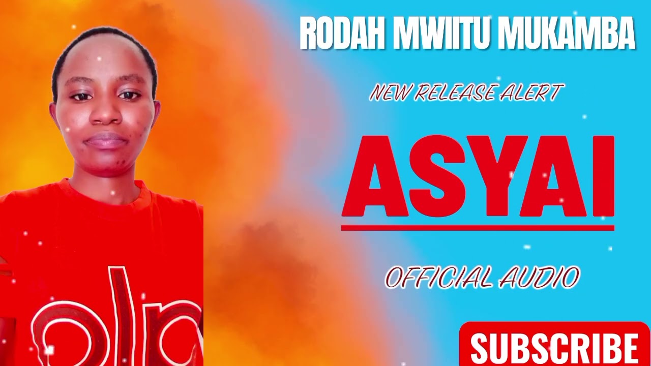 ASYAI OFFICIAL AUDIO BY RODAH MWIITU MUKAMBA 