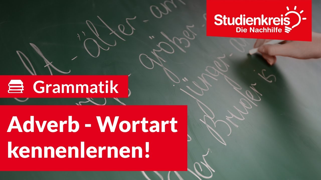 Adverb - Wortart kennenlernen! | Deutsch verstehen mit dem Studienkreis