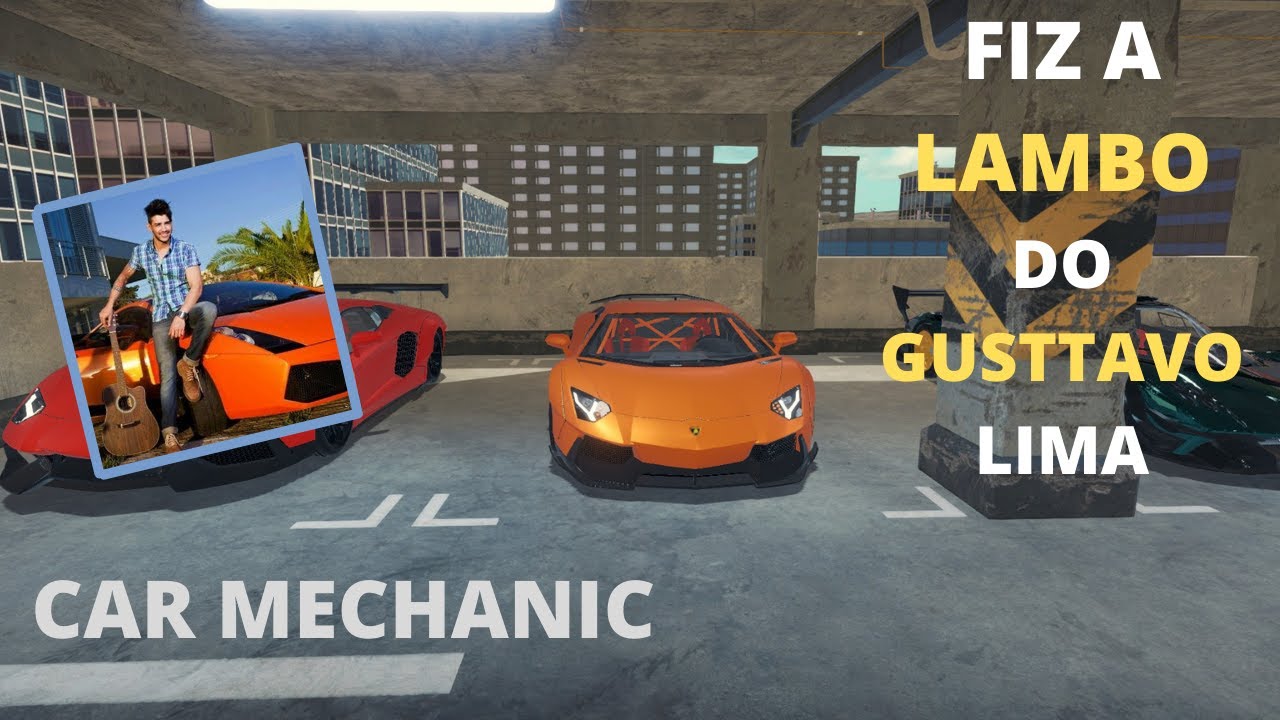 FIZ A LAMBO DO GUSTTAVO LIMA - CAR MECHANIC SIMULATOR