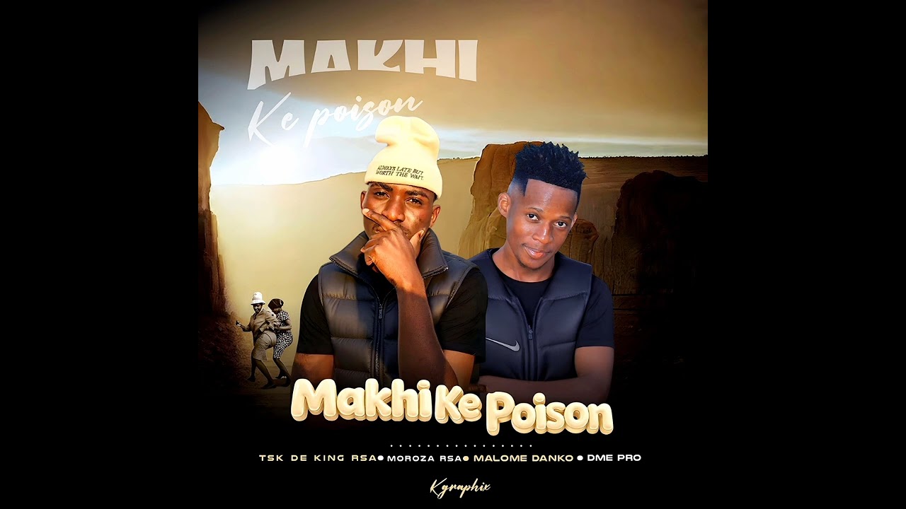 MAKHI KE POISON _ Official hit_DME PROD , MALOME DANKO ,MOROZA TSK De King