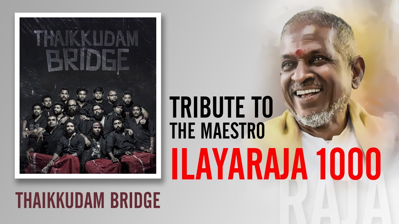 Ilayaraja 1000 Tribute to The Maestro by Thaikkudam Bridge - Aram Music