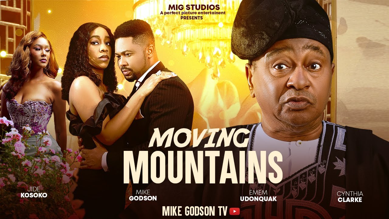 MOVING MOUNTAINS: Jide Kosoko, Mike Godson, Emem #mikegodson #trending #latestnollywoodmovies  #new