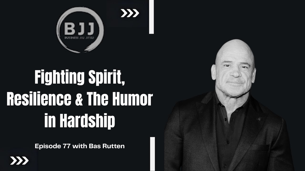 Bas Rutten | Fighting Spirit, Resilience & The Humor in Hardship, EP 77