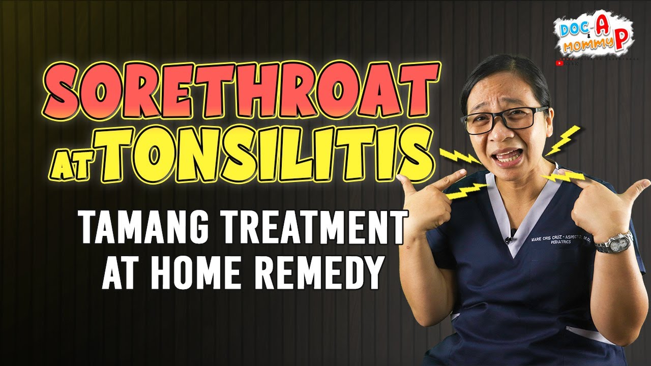 Paano gamutin ang MASAKIT NA LALAMUNAN, SORE THROAT o TONSILITIS sa Bata o Baby | Doc A Pediatrician