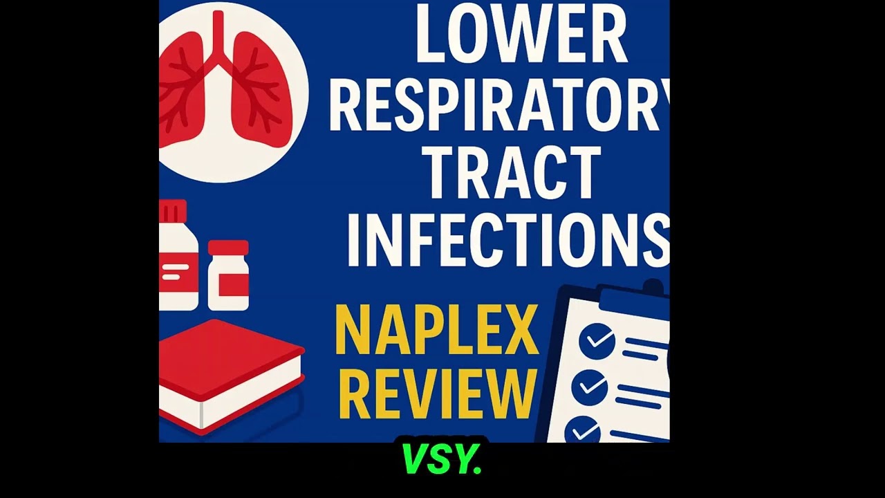 NAPLEX Review   Lower Respiratory Tract Infections and Pneumonia Treatment Guide