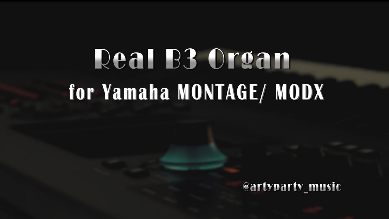 Real B3 Organ/ Yamaha Montage MODX
