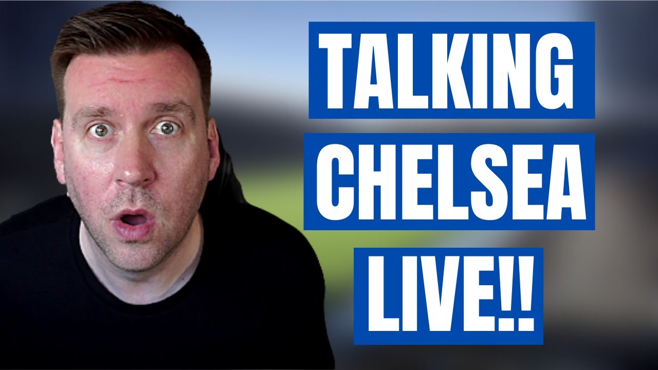 TALKING CHELSEA FC / CHELSEA FC NEWS LIVE | CHELS DAFT.