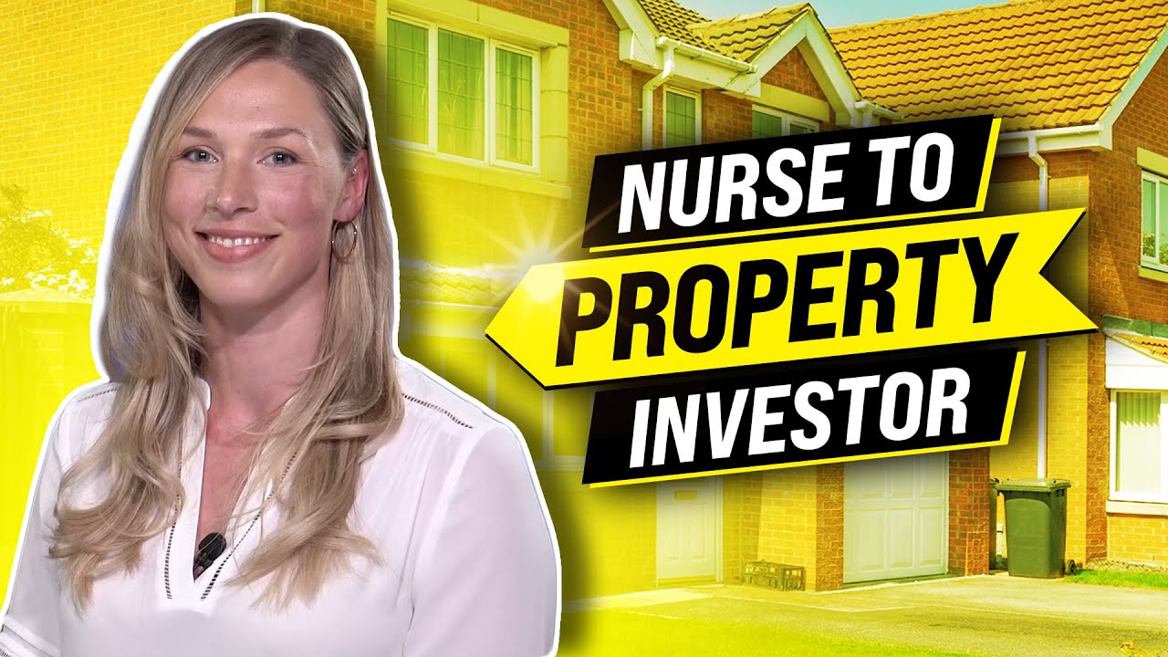 How I Went From Nurse To Property Investor