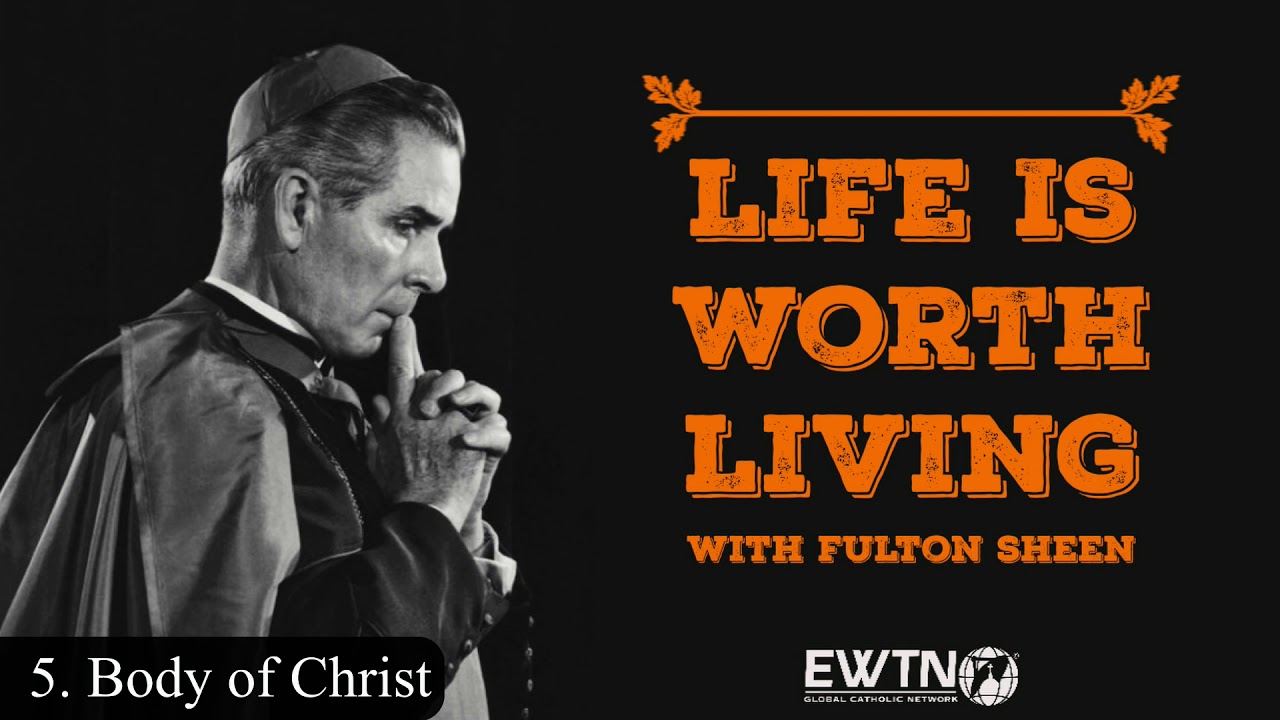 Body of Christ | Fulton Sheen | Life Is Worth Living (5/50)