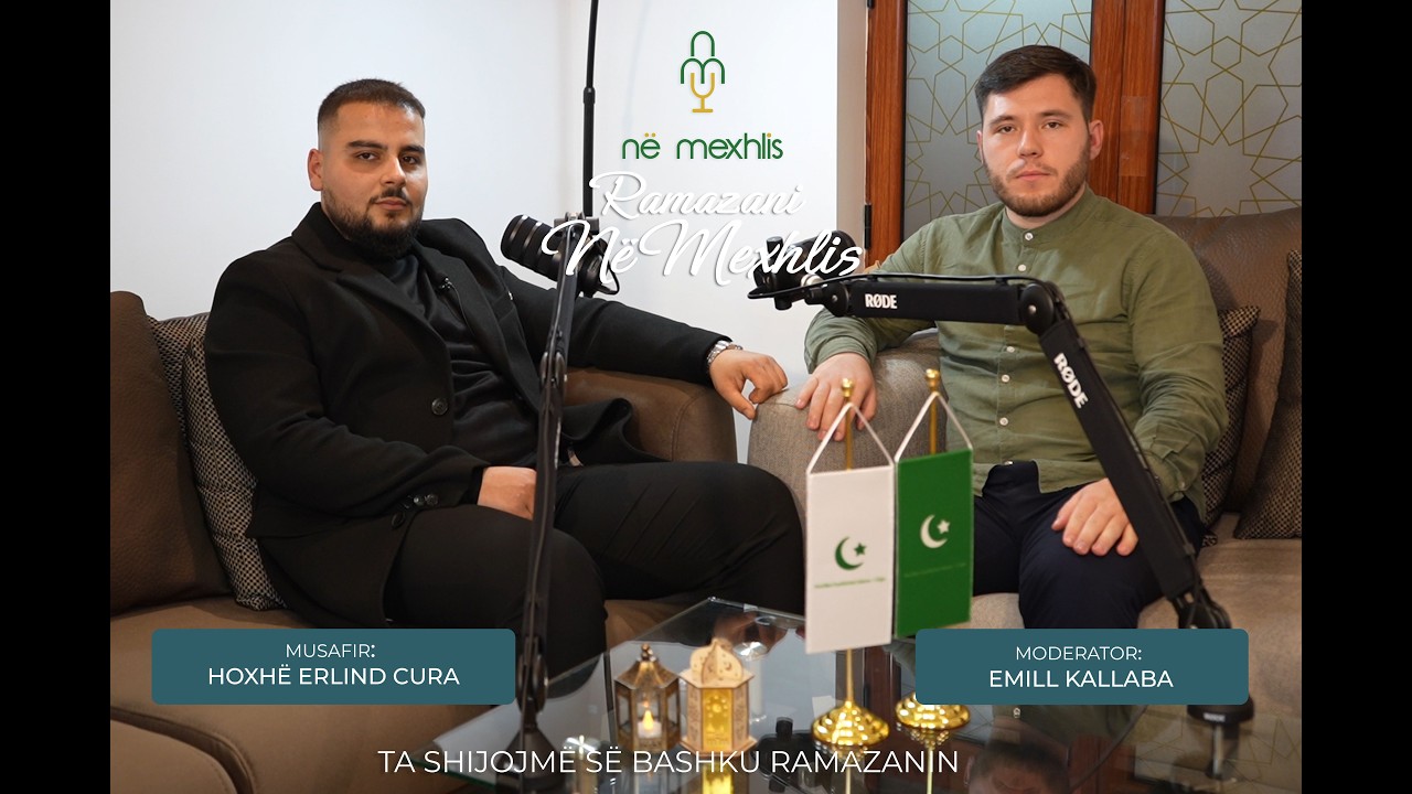 Podcast: Ramazani në Mexhlis - Hoxhë Erlind Cura - Berja e punëve të mira për ngritjen e imanit