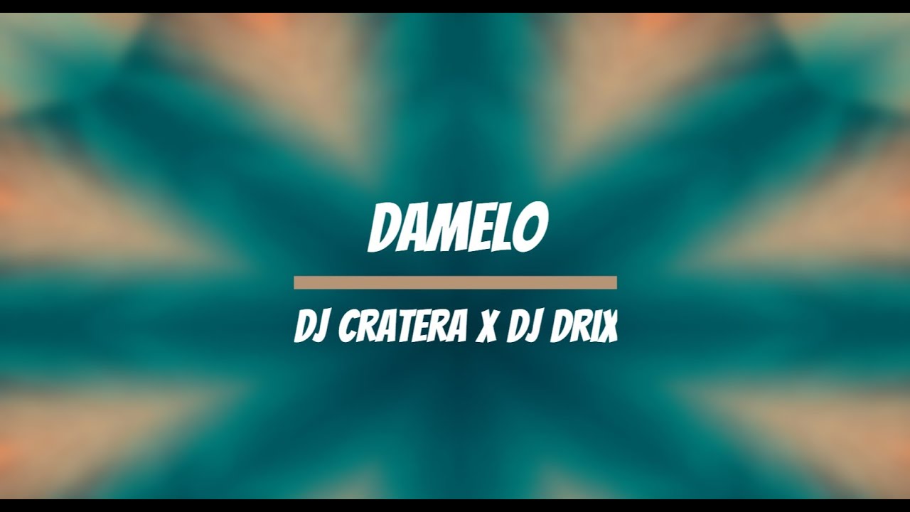 Dj Cratera x Dj Drix - Damelo (BEST OF DJ CRATERA)