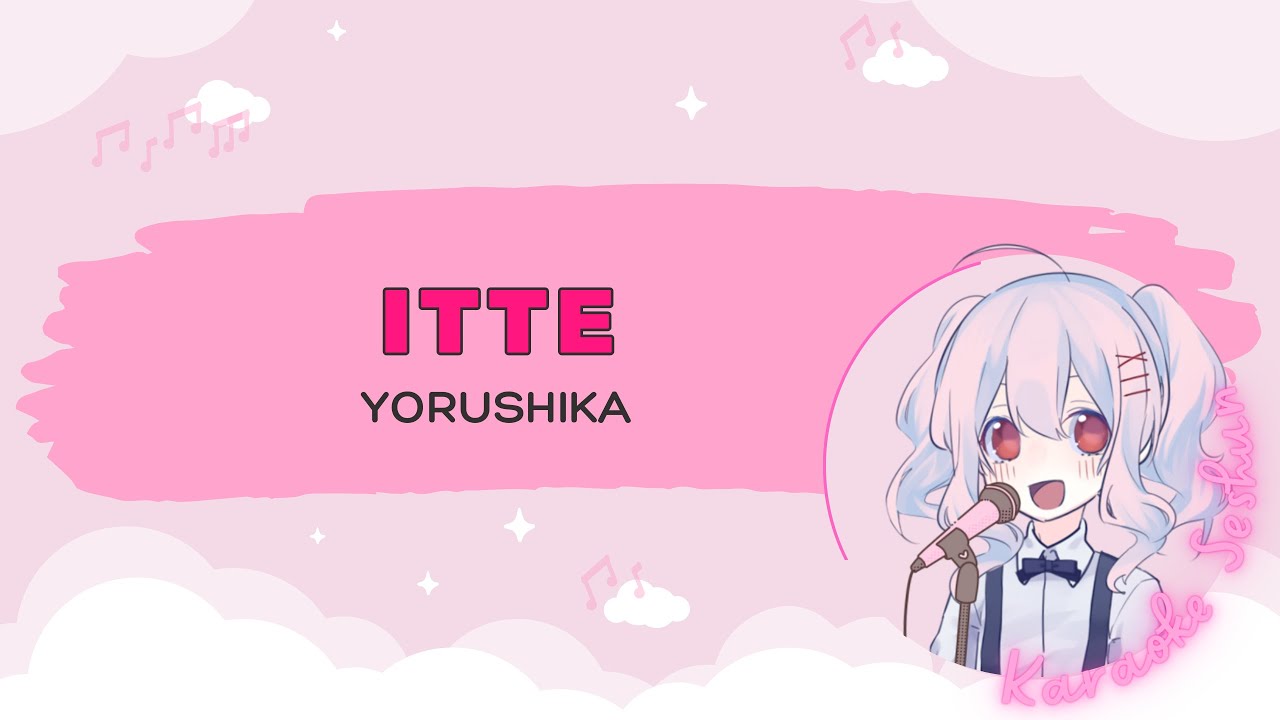 Yorushika - Itte (Say It) [Karaoke/Off-Vocal]