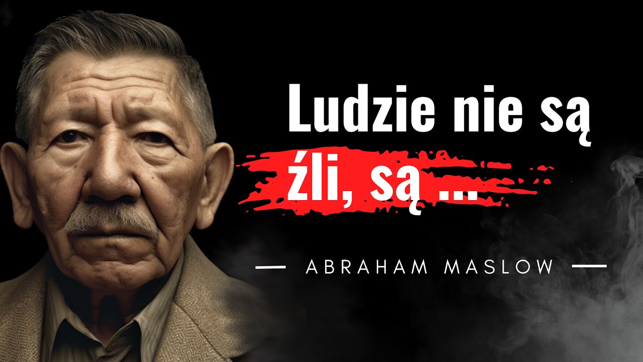 Odwaga bycia sobą. Abraham Maslow cytaty. Spostrzeżenia na temat samorealizacji i potrzeb człowieka.