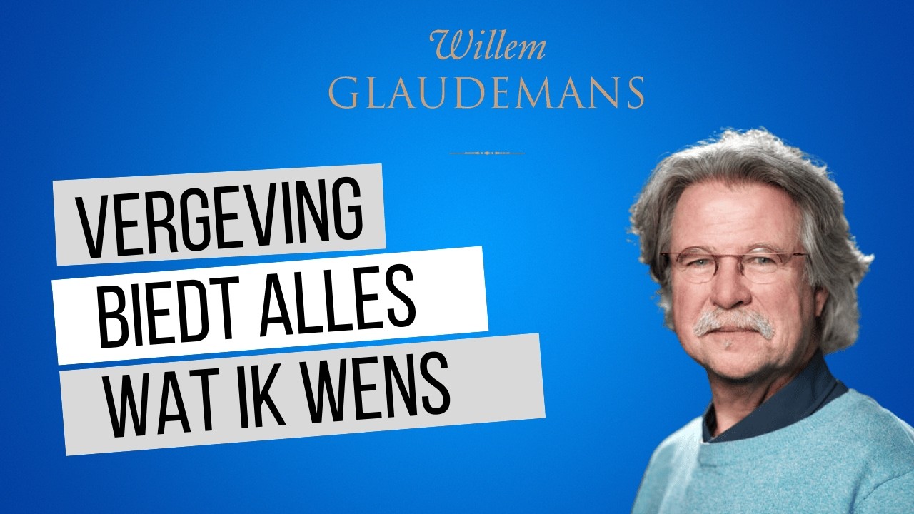 Willem Glaudemans: 'Vergeving biedt alles wat ik wens'