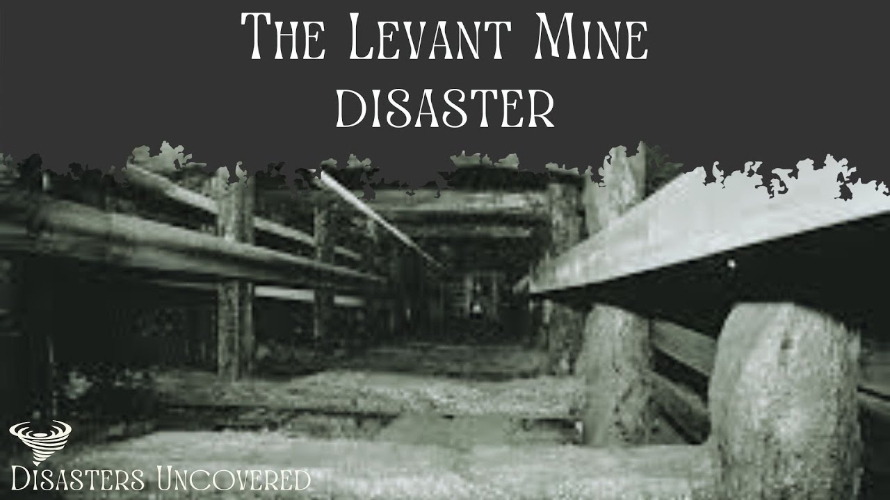 1919 Levant Mine Collapse. A Disaster Documentary