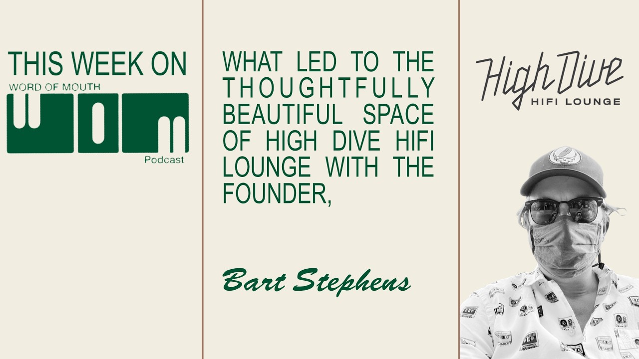High Dive: A world class listening lounge| Bart Stephens | Episode 98