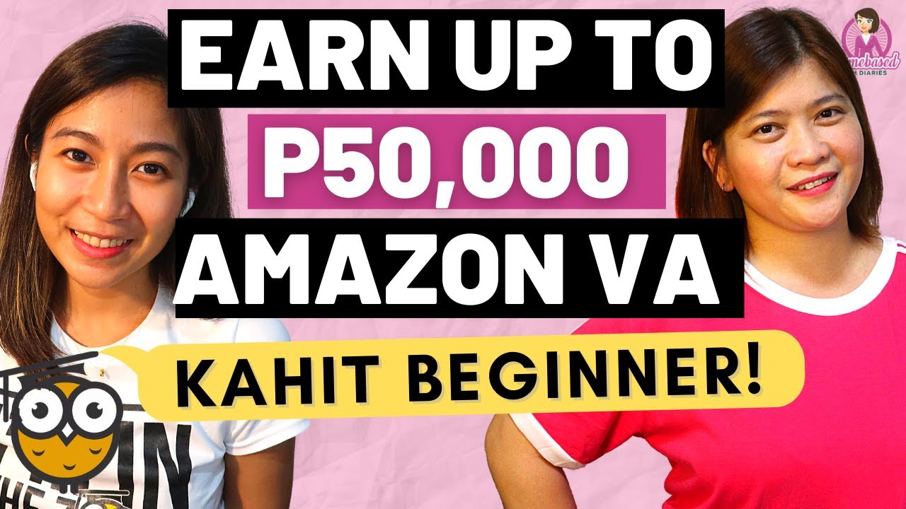 VIRTUAL ASSISTANT JOB | EARN UP TO P50,000 AS AMAZON VA (KAHIT BEGINNER)😱