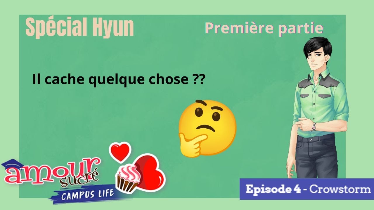 🧁 A.S Campus Life - Episode 4 : Crowstorm - Premi&egrave;re partie - Sp&eacute;cial Hyun 🧁