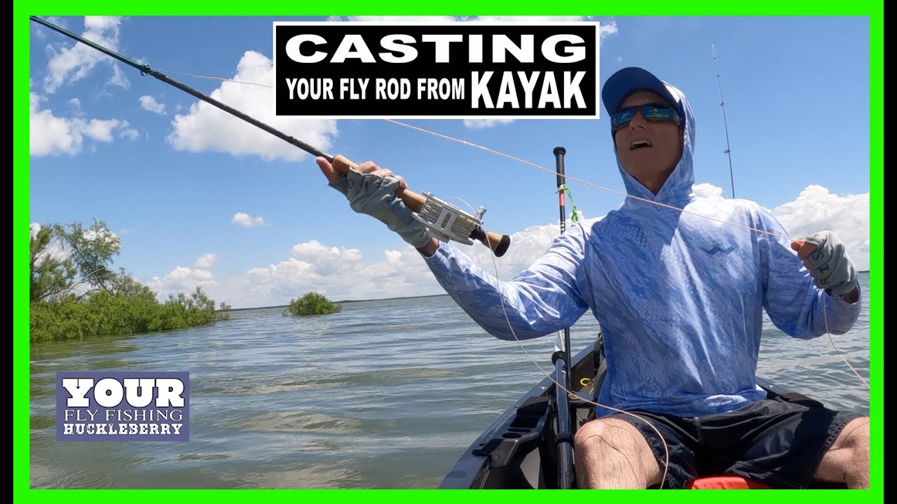 Cast a Fly Rod in a Kayak-How I Do It and How You Can Do it Too! Techniques for Kayak Fly Fishing