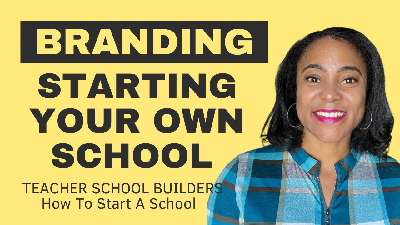 Creating Your  Identity & School Branding Strategy | Starting A School Business