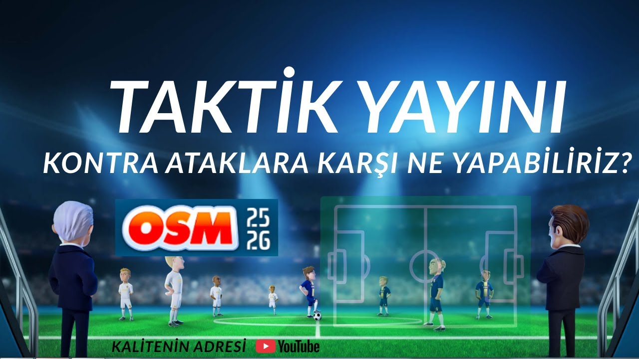 OSM'de Karşı Taktik Kurgulamak, Kontra Oynayanlar, KGV Oynayanlar, Güzel 4-3-3'ler, Gece Yayını