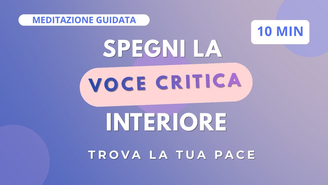 Spegni la Voce Critica Interiore | Meditazione Guidata 10 Min | Pace Mentale