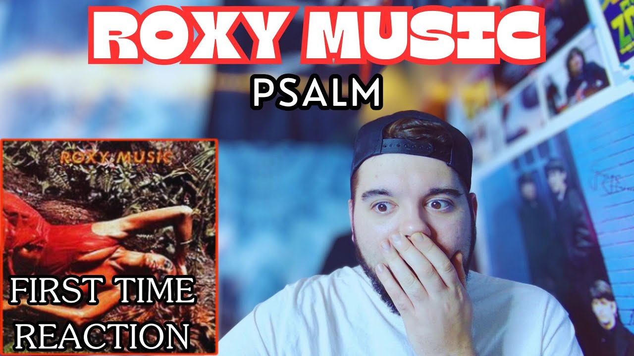«Psalm» от Roxy Music просто сводит меня с ума (первая реакция)