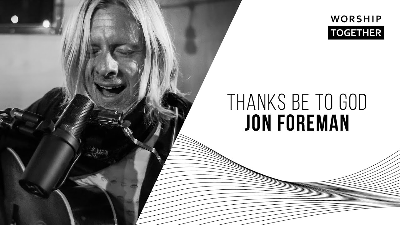 Thanks Be To God // Jon Foreman // Worship Together Session