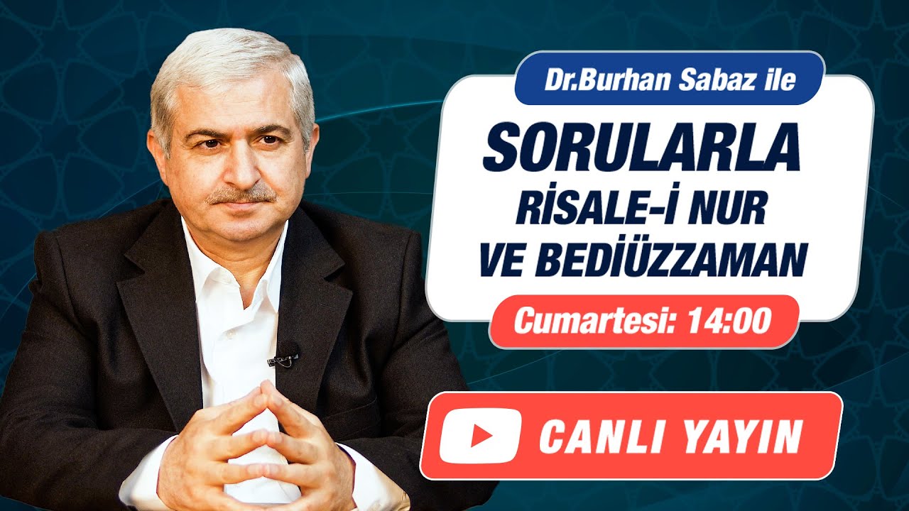 Sorularla Risale-i Nur ve Bediüzzaman - 21 Mayıs - Dr. Burhan SABAZ